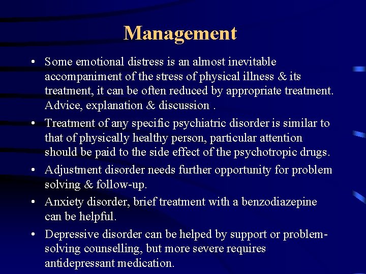 Management • Some emotional distress is an almost inevitable accompaniment of the stress of