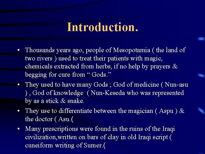 Introduction. • Thousands years ago, people of Mesopotamia ( the land of two rivers