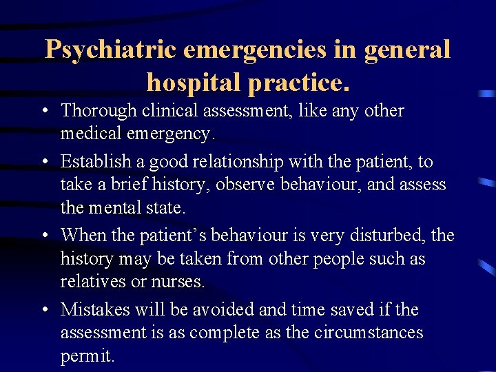 Psychiatric emergencies in general hospital practice. • Thorough clinical assessment, like any other medical