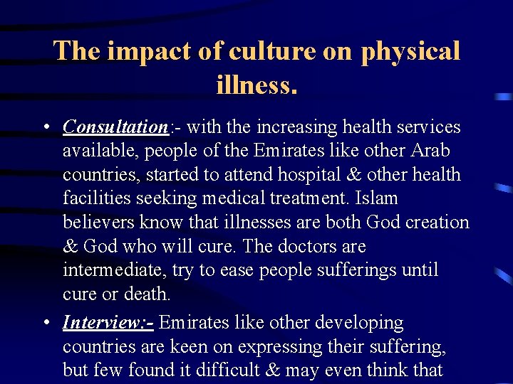 The impact of culture on physical illness. • Consultation: - with the increasing health