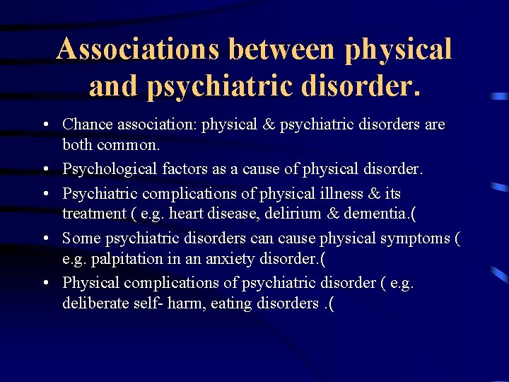 Associations between physical and psychiatric disorder. • Chance association: physical & psychiatric disorders are