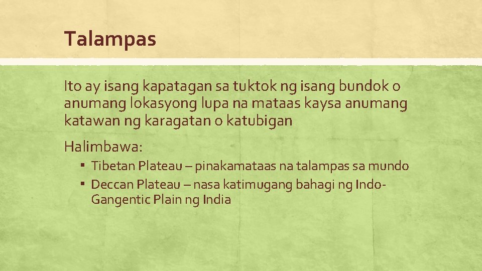 Talampas Ito ay isang kapatagan sa tuktok ng isang bundok o anumang lokasyong lupa