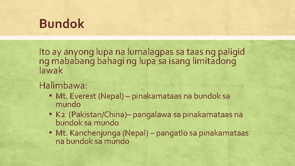 Bundok Ito ay anyong lupa na lumalagpas sa taas ng paligid ng mababang bahagi