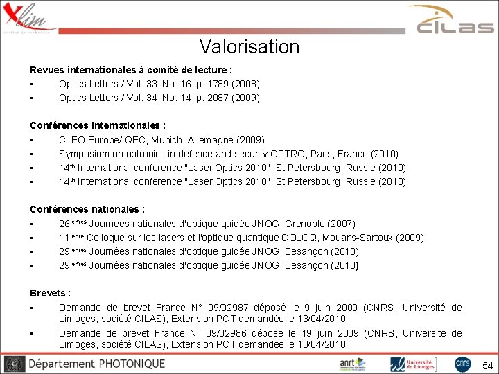 Valorisation Revues internationales à comité de lecture : • Optics Letters / Vol. 33,