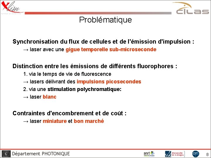 Problématique Synchronisation du flux de cellules et de l'émission d'impulsion : → laser avec