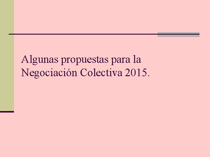 Algunas propuestas para la Negociación Colectiva 2015. 
