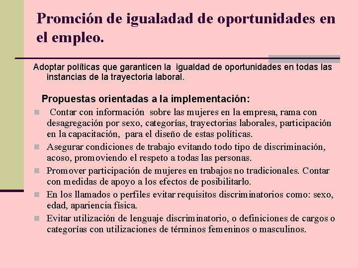 Promción de igualadad de oportunidades en el empleo. Adoptar políticas que garanticen la igualdad