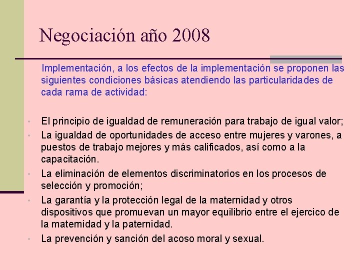 Negociación año 2008 Implementación, a los efectos de la implementación se proponen las siguientes