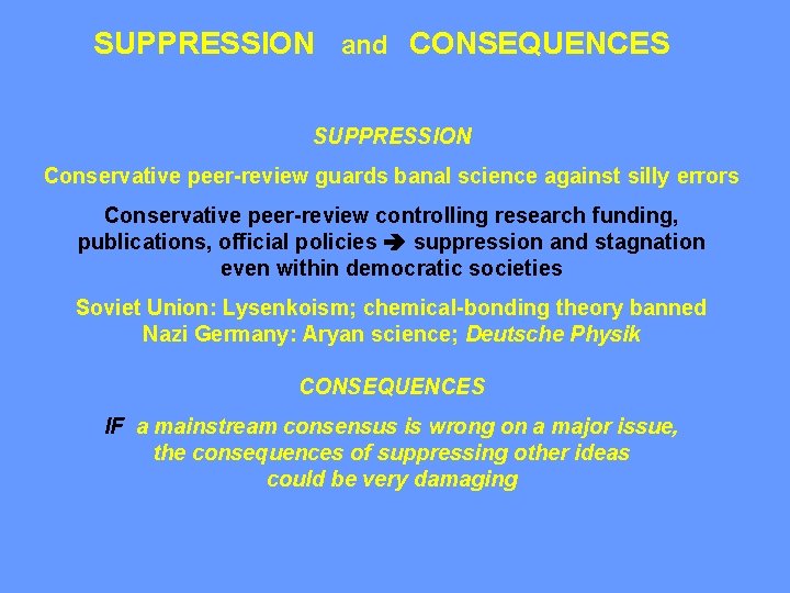 SUPPRESSION and CONSEQUENCES SUPPRESSION Conservative peer-review guards banal science against silly errors Conservative peer-review