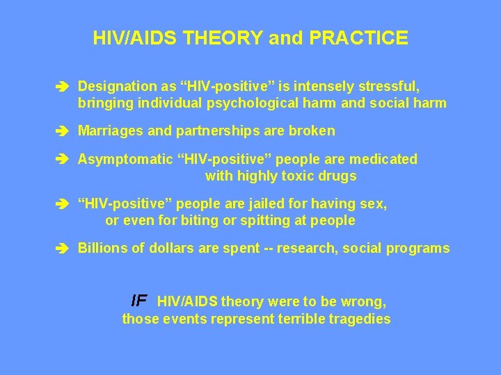 HIV/AIDS THEORY and PRACTICE Designation as “HIV-positive” is intensely stressful, bringing individual psychological harm