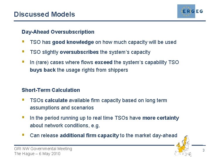 Discussed Models Day-Ahead Oversubscription § TSO has good knowledge on how much capacity will