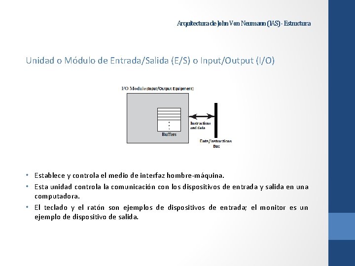 Arquitectura de John Von Neumann (IAS) - Estructura Unidad o Módulo de Entrada/Salida (E/S)