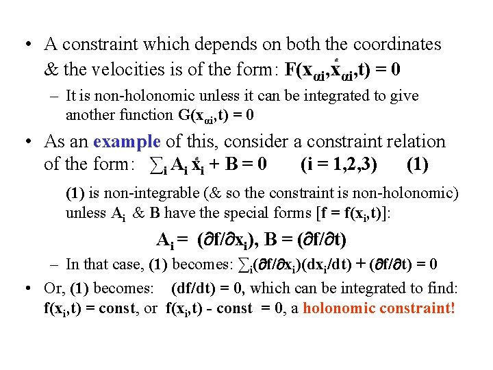 • A constraint which depends on both the coordinates & the velocities is