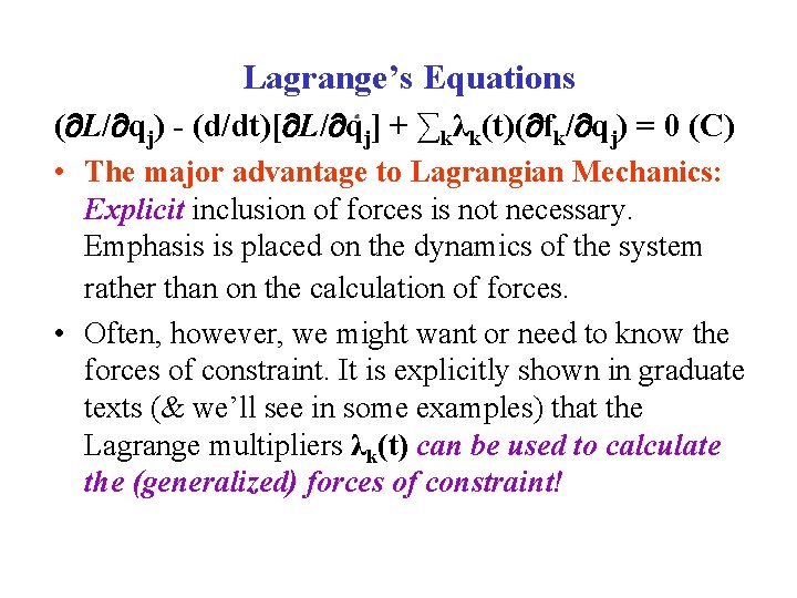 Lagrange’s Equations ( L/ qj) - (d/dt)[ L/ qj] + ∑kλk(t)( fk/ qj) =