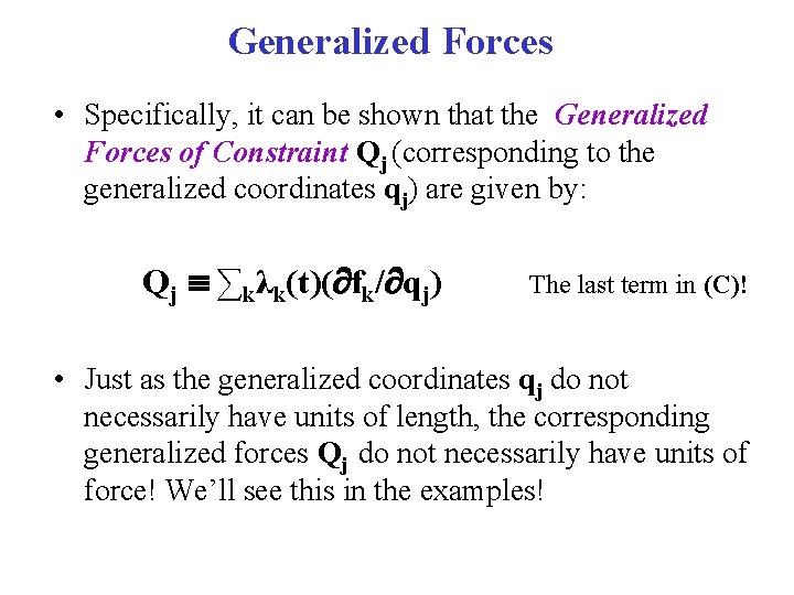 Generalized Forces • Specifically, it can be shown that the Generalized Forces of Constraint