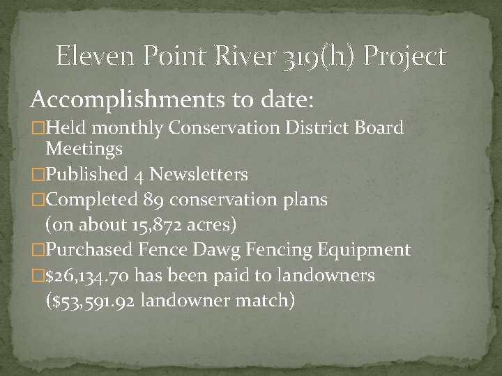 Eleven Point River 319(h) Project Accomplishments to date: �Held monthly Conservation District Board Meetings Eleven Point River 319(h) Project Accomplishments to date: �Held monthly Conservation District Board Meetings