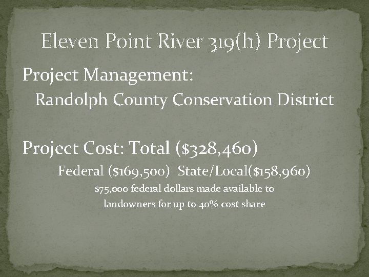 Eleven Point River 319(h) Project Management: Randolph County Conservation District Project Cost: Total ($328, Eleven Point River 319(h) Project Management: Randolph County Conservation District Project Cost: Total ($328,