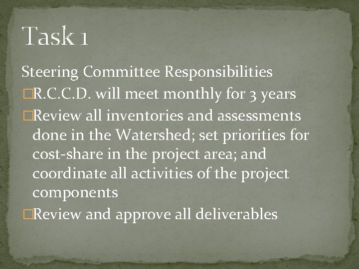 Task 1 Steering Committee Responsibilities �R. C. C. D. will meet monthly for 3 Task 1 Steering Committee Responsibilities �R. C. C. D. will meet monthly for 3