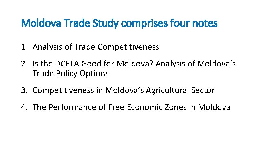 Moldova Trade Study comprises four notes 1. Analysis of Trade Competitiveness 2. Is the