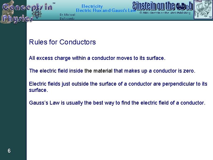Electricity Electric Flux and Gauss’s Law Rules for Conductors All excess charge within a Electricity Electric Flux and Gauss’s Law Rules for Conductors All excess charge within a