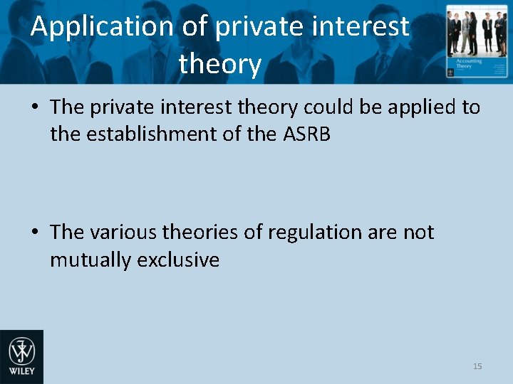 Application of private interest theory • The private interest theory could be applied to