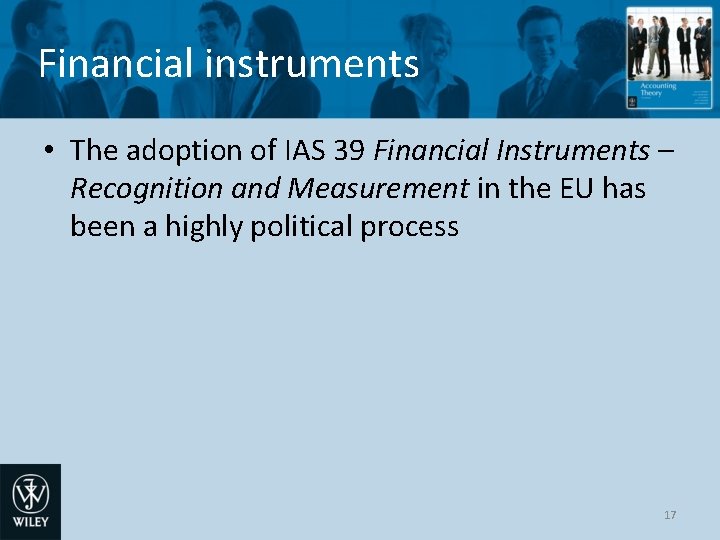 Financial instruments • The adoption of IAS 39 Financial Instruments – Recognition and Measurement