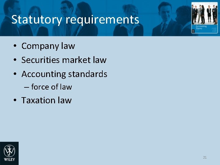 Statutory requirements • Company law • Securities market law • Accounting standards – force