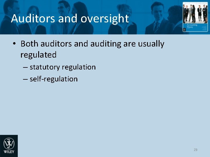 Auditors and oversight • Both auditors and auditing are usually regulated – statutory regulation