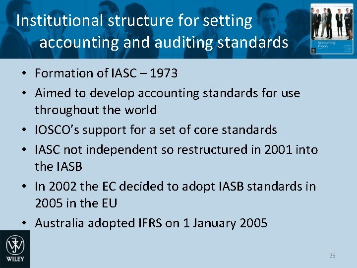 Institutional structure for setting accounting and auditing standards • Formation of IASC – 1973