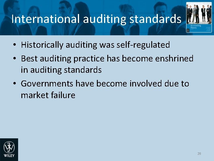International auditing standards • Historically auditing was self-regulated • Best auditing practice has become
