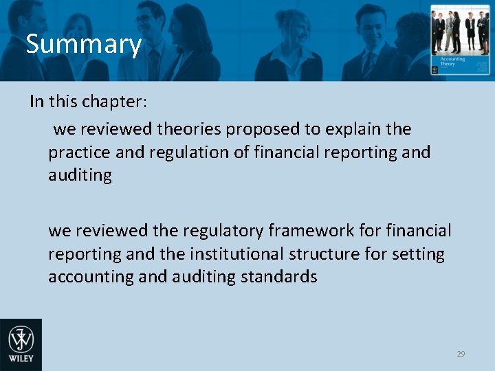 Summary In this chapter: we reviewed theories proposed to explain the practice and regulation