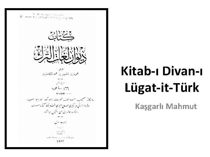 Kitab-ı Divan-ı Lügat-it-Türk Kaşgarlı Mahmut 