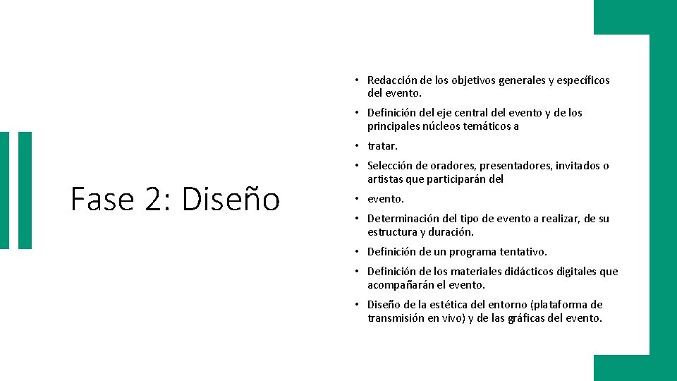 • Redacción de los objetivos generales y específicos del evento. • Definición del • Redacción de los objetivos generales y específicos del evento. • Definición del
