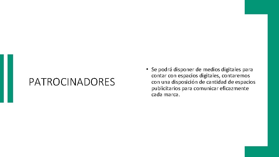 PATROCINADORES • Se podrá disponer de medios digitales para contar con espacios digitales, contaremos PATROCINADORES • Se podrá disponer de medios digitales para contar con espacios digitales, contaremos