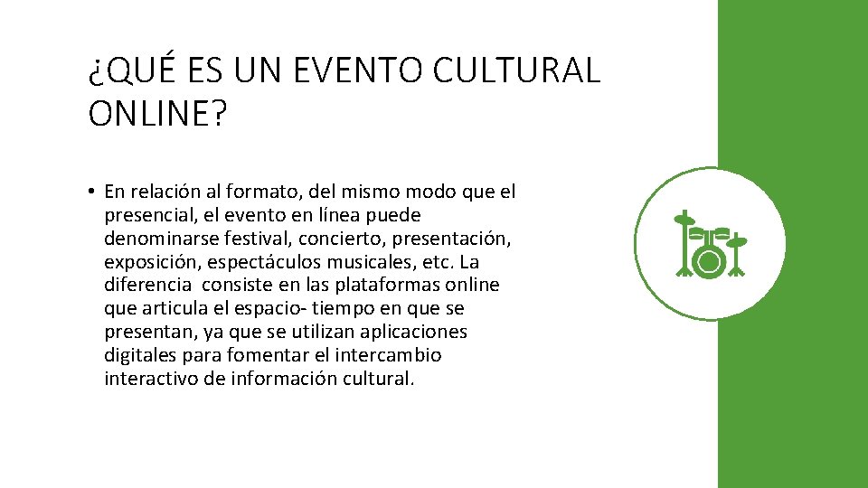 ¿QUÉ ES UN EVENTO CULTURAL ONLINE? • En relación al formato, del mismo modo ¿QUÉ ES UN EVENTO CULTURAL ONLINE? • En relación al formato, del mismo modo