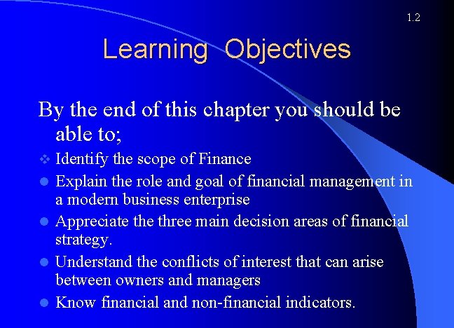 1. 2 Learning Objectives By the end of this chapter you should be able