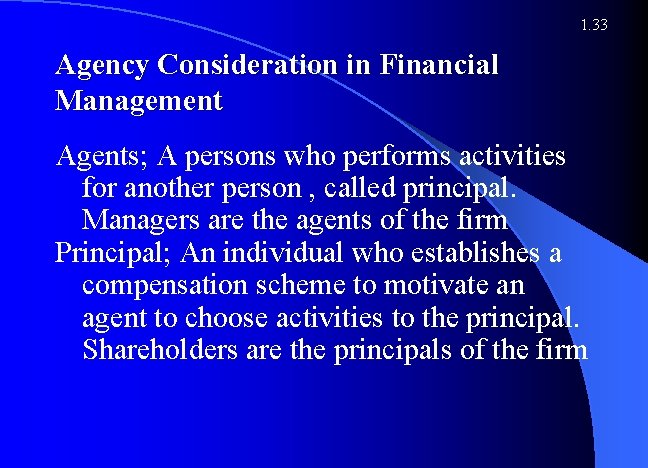 1. 33 Agency Consideration in Financial Management Agents; A persons who performs activities for