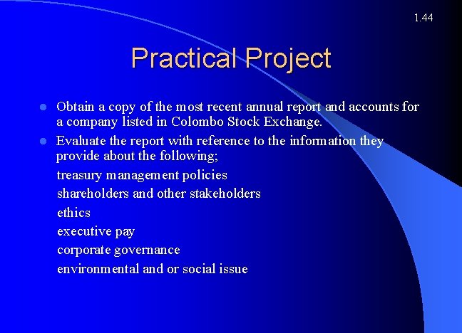 1. 44 Practical Project Obtain a copy of the most recent annual report and