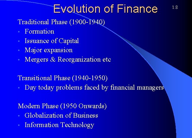 Evolution of Finance Traditional Phase (1900 -1940) • Formation • Issuance of Capital •