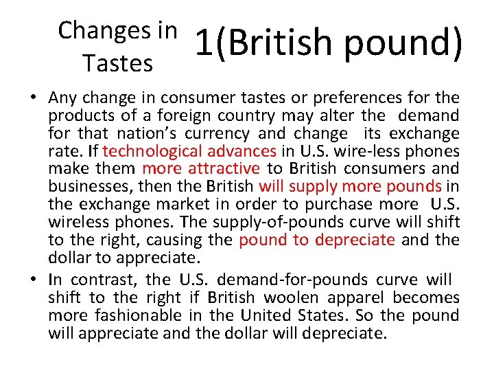 Changes in Tastes 1(British pound) • Any change in consumer tastes or preferences for