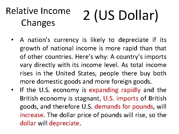 Relative Income Changes 2 (US Dollar) • A nation’s currency is likely to depreciate