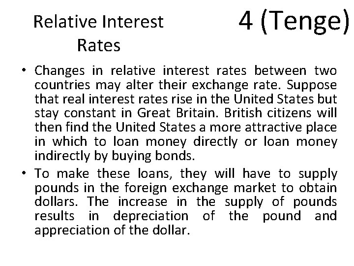 Relative Interest Rates 4 (Tenge) • Changes in relative interest rates between two countries