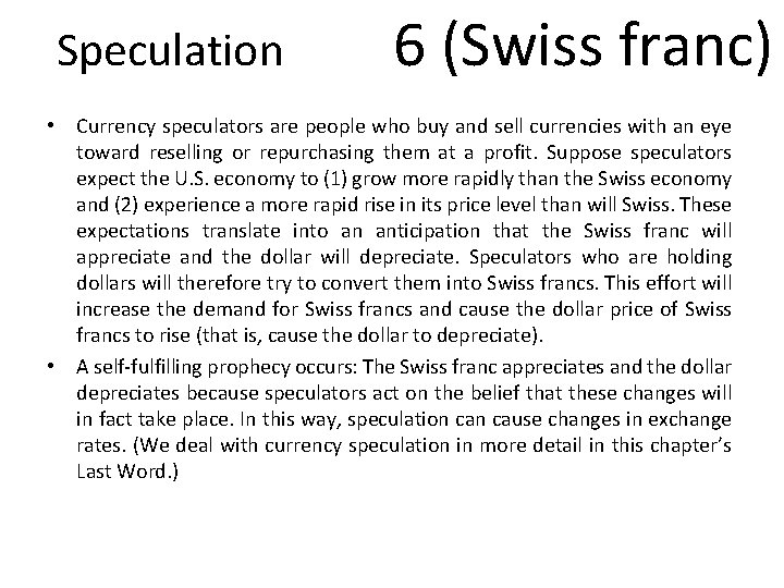 Speculation 6 (Swiss franc) • Currency speculators are people who buy and sell currencies