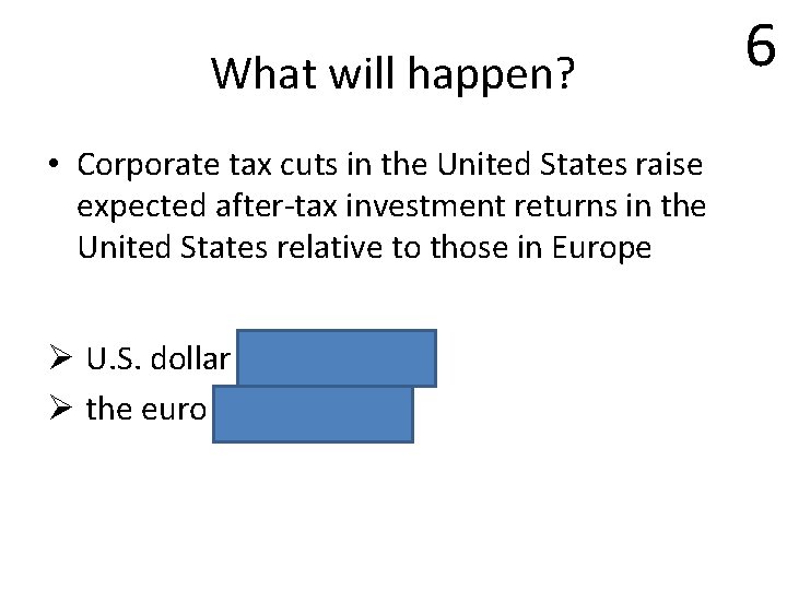 What will happen? • Corporate tax cuts in the United States raise expected after-tax