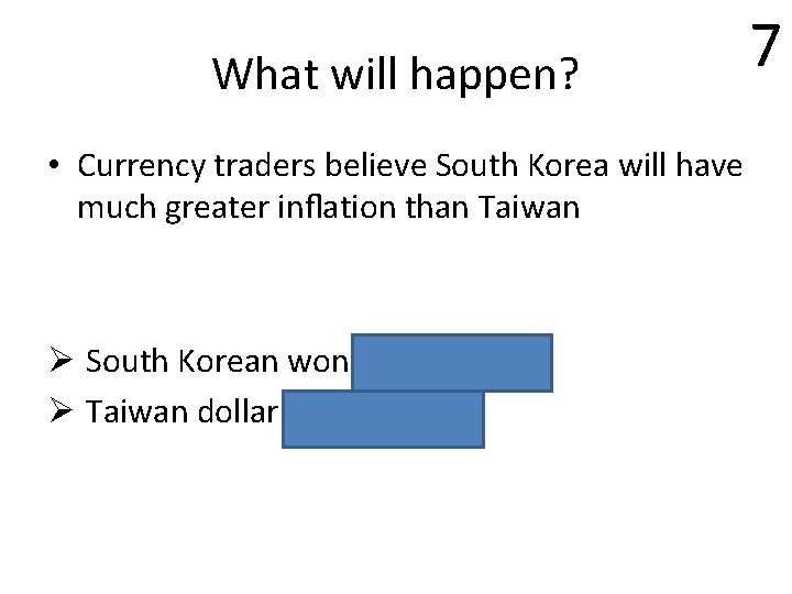 What will happen? • Currency traders believe South Korea will have much greater inﬂation