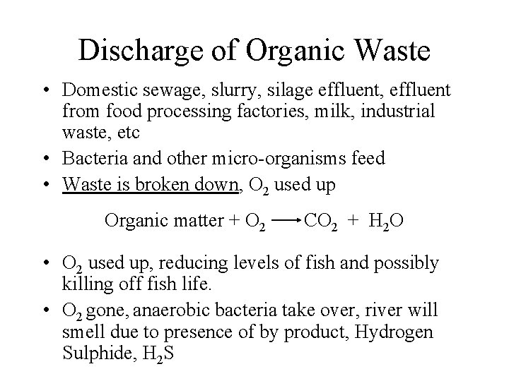 Discharge of Organic Waste • Domestic sewage, slurry, silage effluent, effluent from food processing