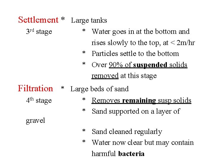 Settlement * Large tanks 3 rd stage * Water goes in at the bottom