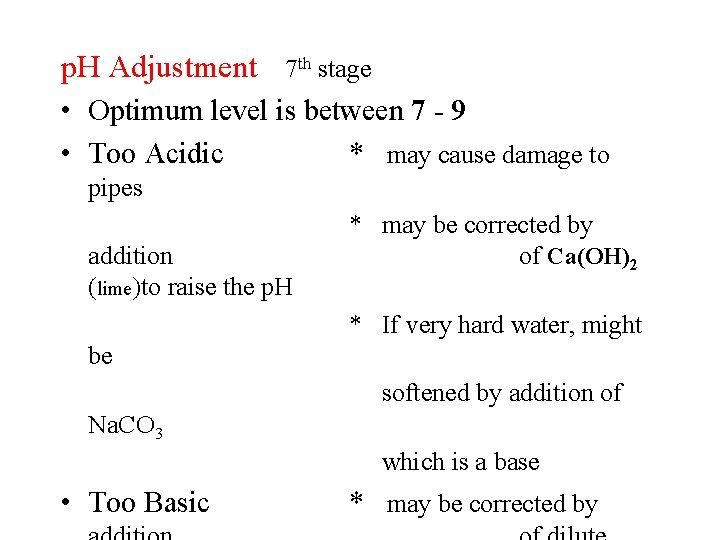 p. H Adjustment 7 th stage • Optimum level is between 7 - 9