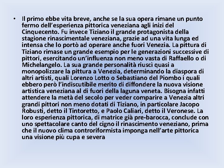  • Il primo ebbe vita breve, anche se la sua opera rimane un