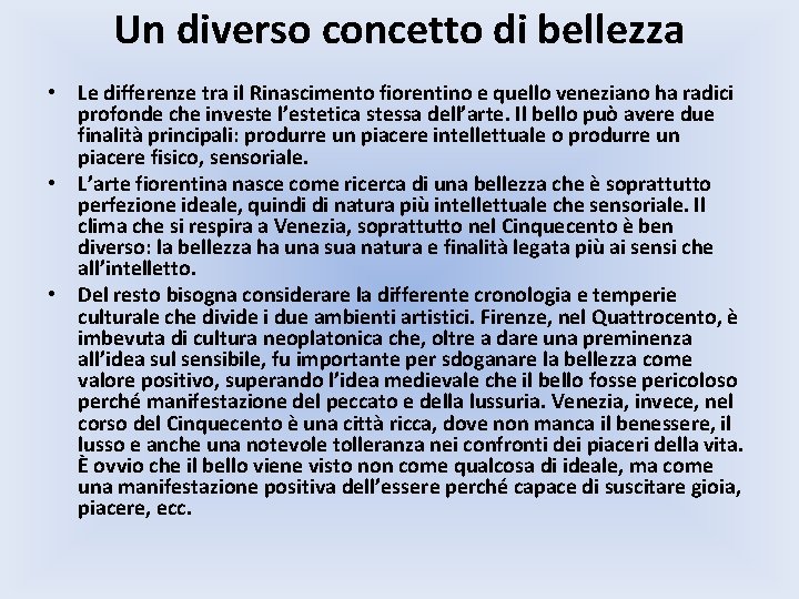 Un diverso concetto di bellezza • Le differenze tra il Rinascimento fiorentino e quello